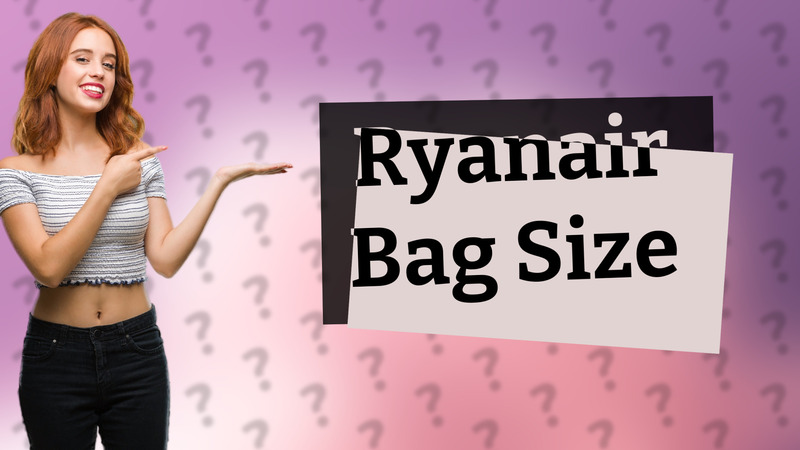 Ryanair Bag Size