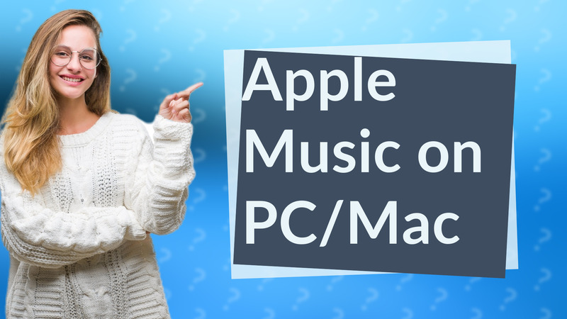 Apple Music on PC/Mac