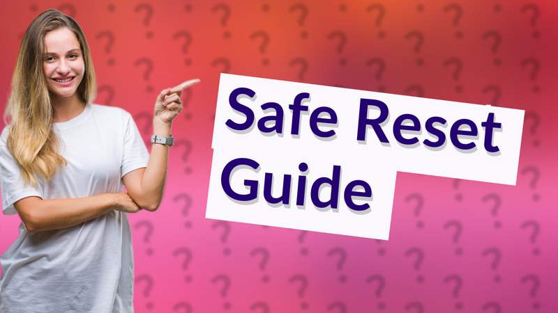 Safe Reset Guide