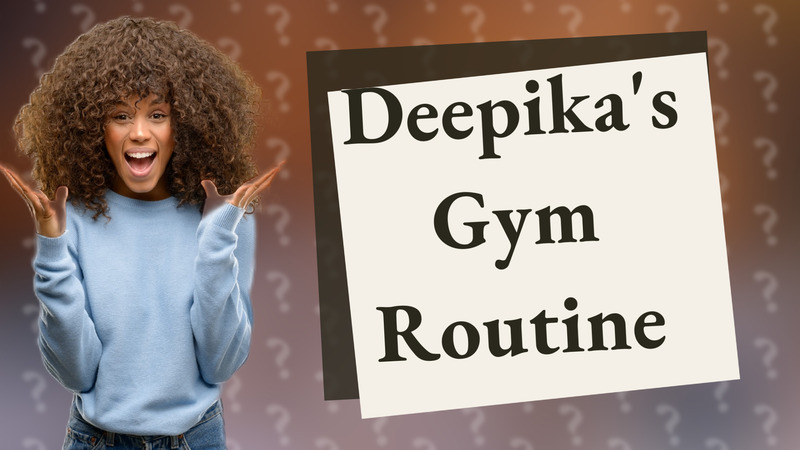 Deepika's Gym Routine