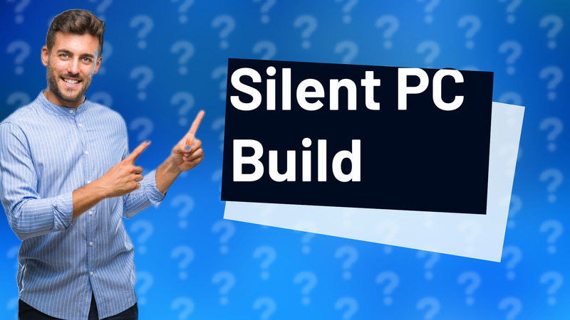 Silent PC Build