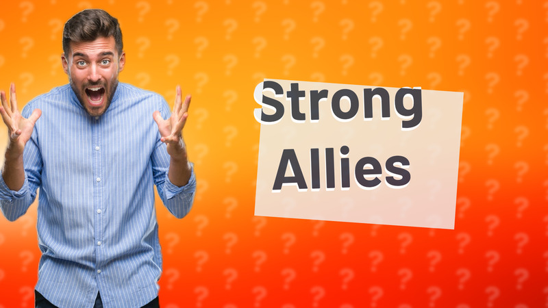 Strong Allies