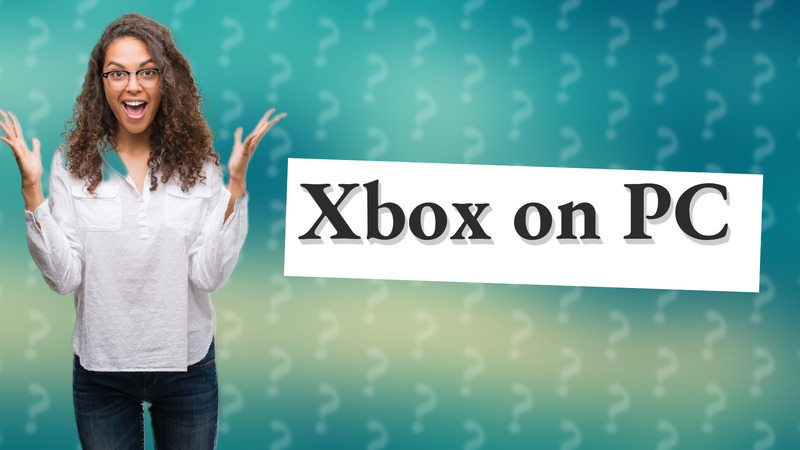 Xbox on PC