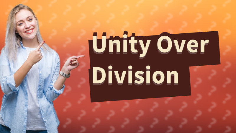 Unity Over Division