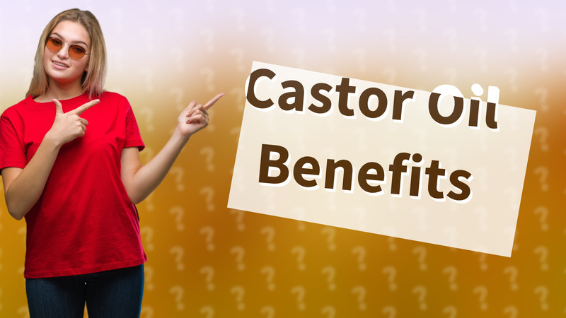 Castor Oil Benefits