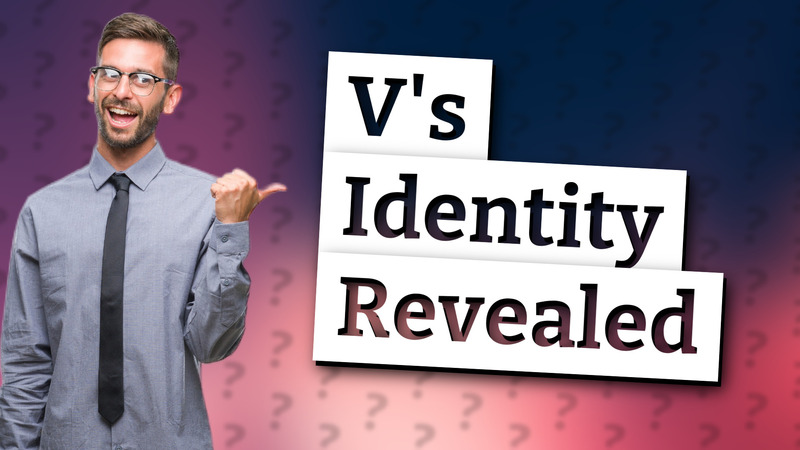 V's Identity Revealed