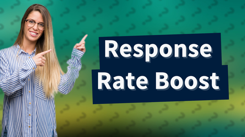 Response Rate Boost