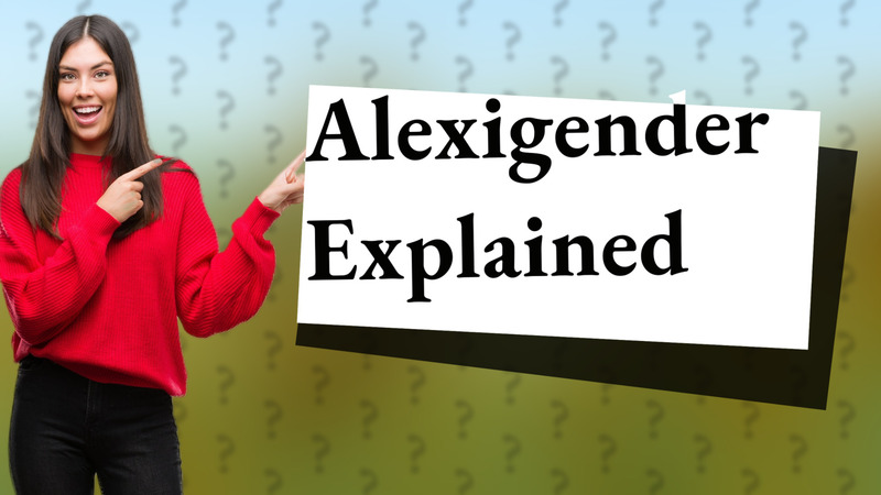 Alexigender Explained
