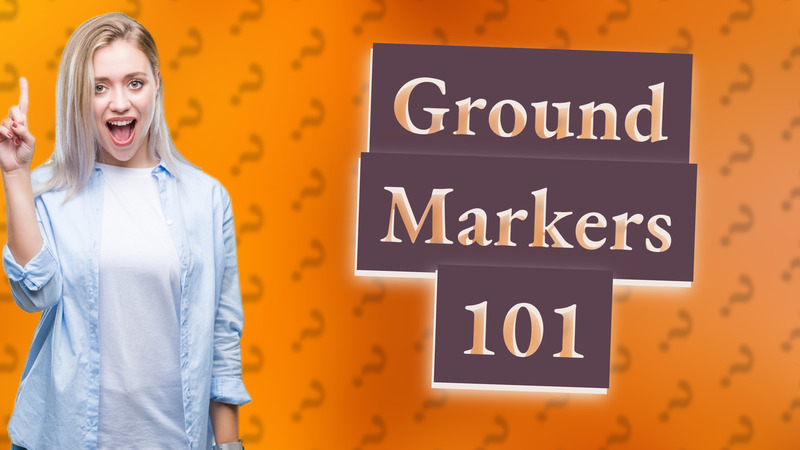 Ground Markers 101
