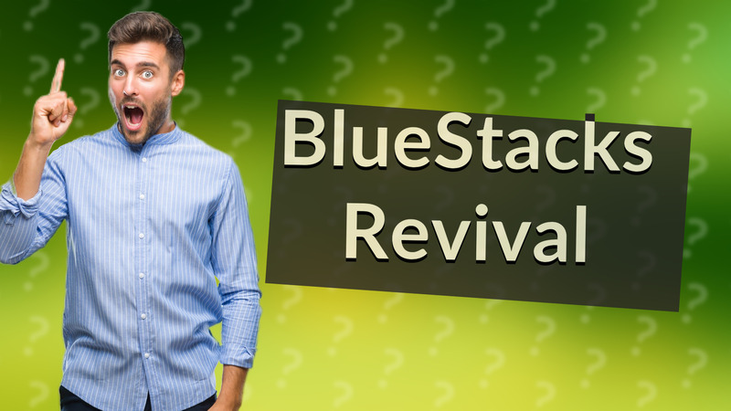 BlueStacks Revival