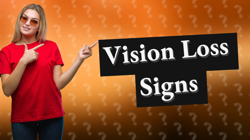 Vision Loss Signs