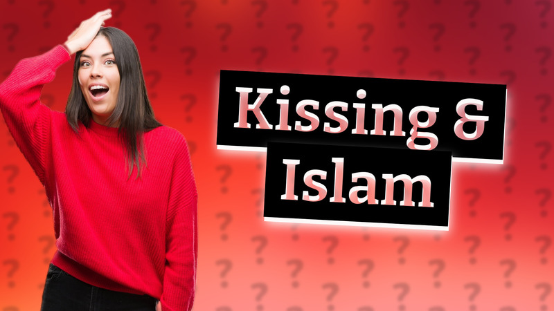 Kissing & Islam