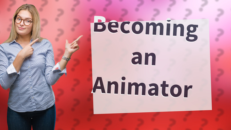 Becoming an Animator