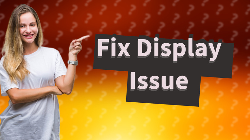 Fix Display Issue