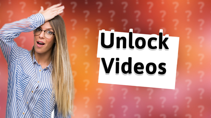 Unlock Videos