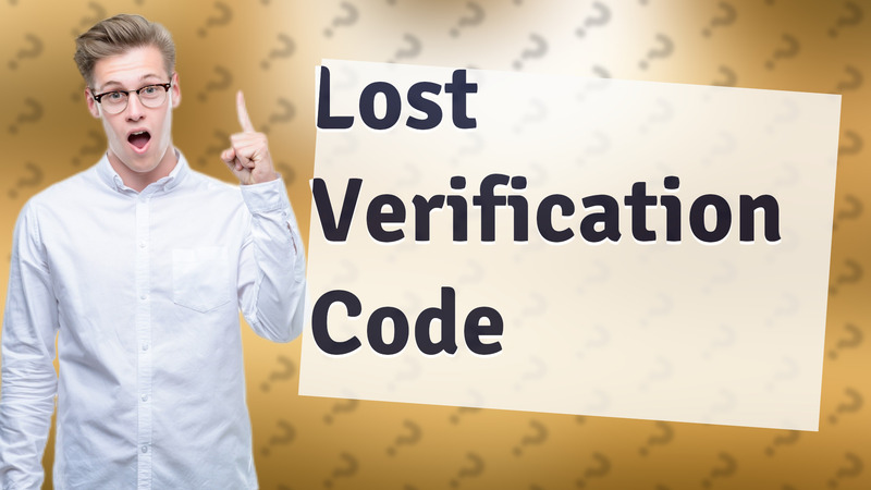 Lost Verification Code
