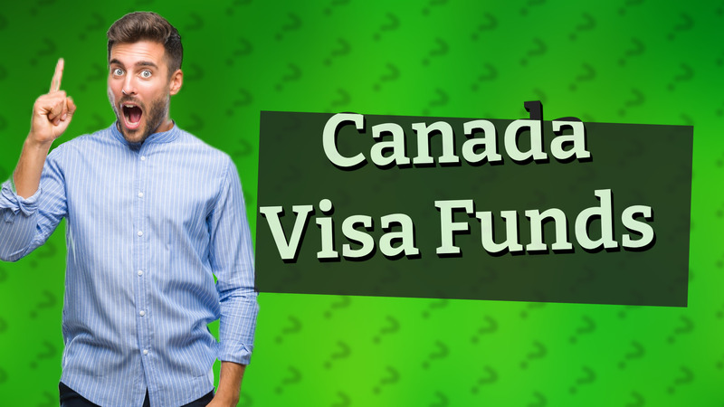 Canada Visa Funds