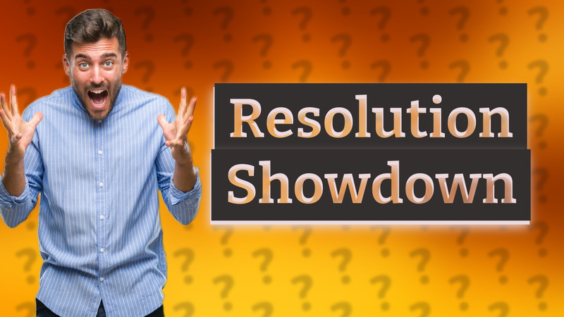 Resolution Showdown