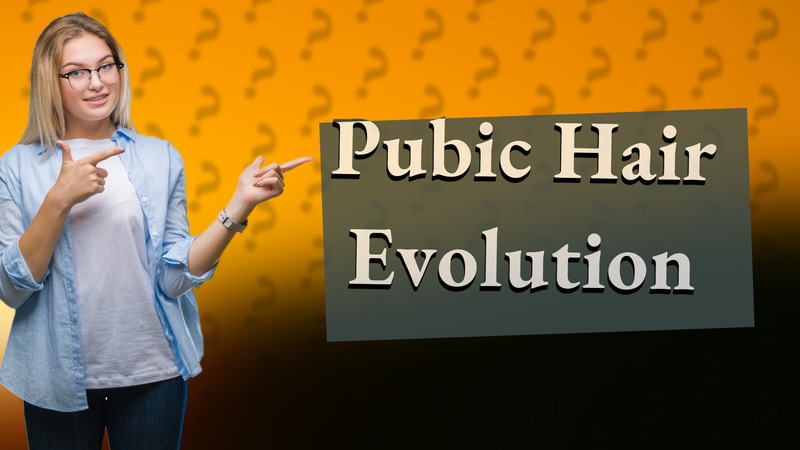 Pubic Hair Evolution