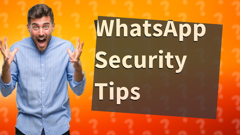 WhatsApp Security Tips