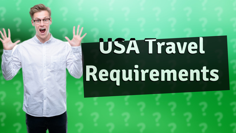USA Travel Requirements