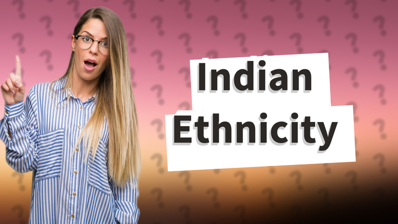 Indian Ethnicity