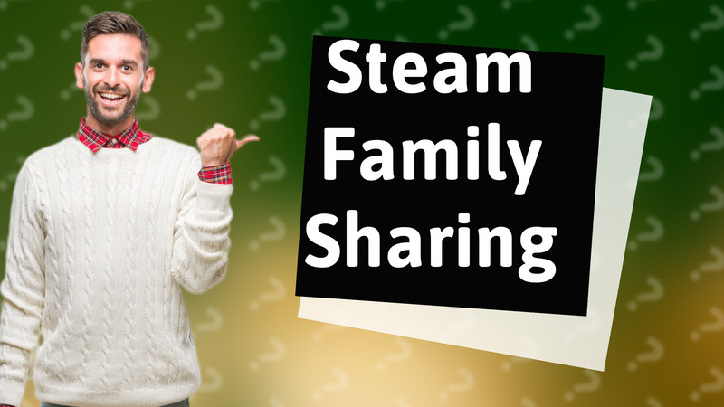 Steam Family Sharing