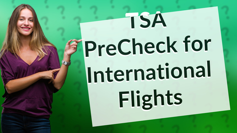 TSA PreCheck for International Flights