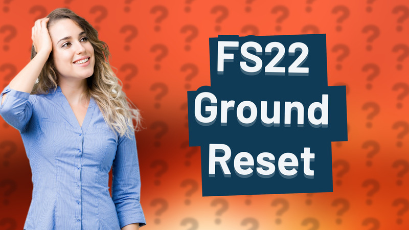 FS22 Ground Reset