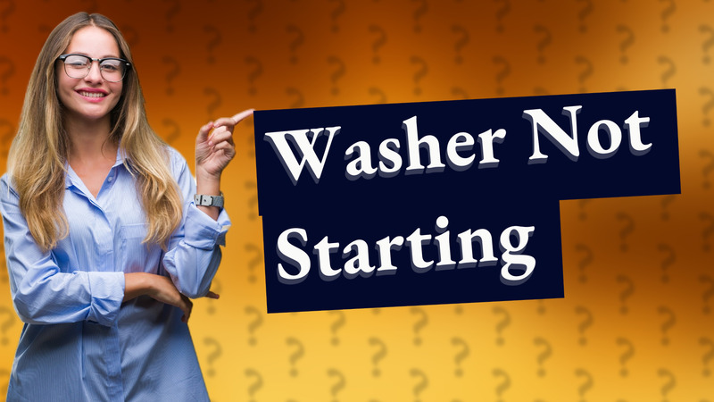 Washer Not Starting