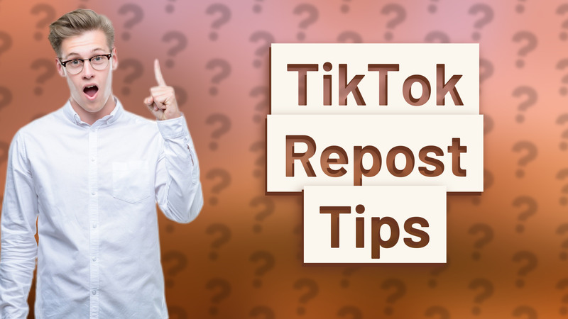 TikTok Repost Tips