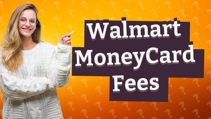 Walmart MoneyCard Fees