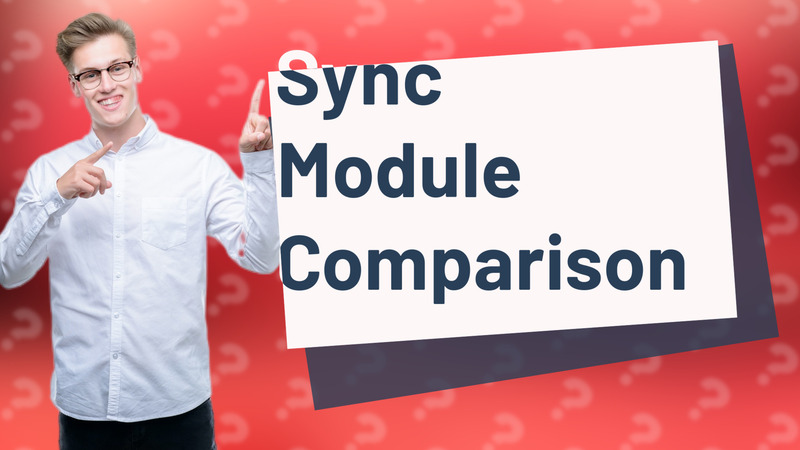 Sync Module Comparison