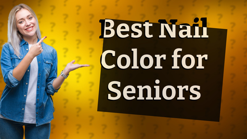 Best Nail Color for Seniors