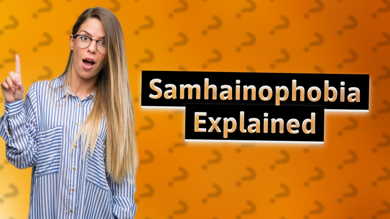 Samhainophobia Explained