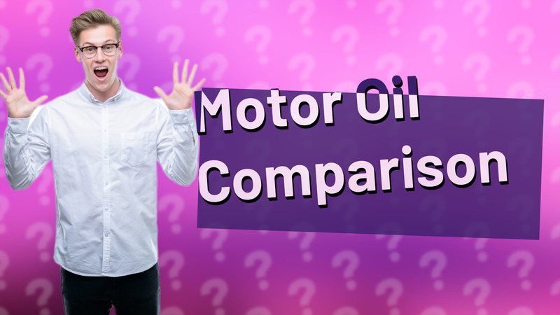 Motor Oil Comparison