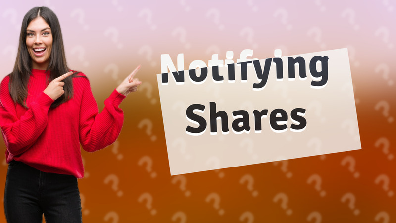 Notifying Shares