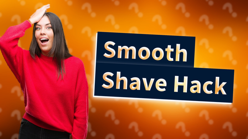 Smooth Shave Hack