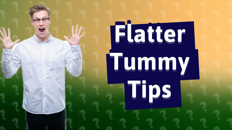Flatter Tummy Tips