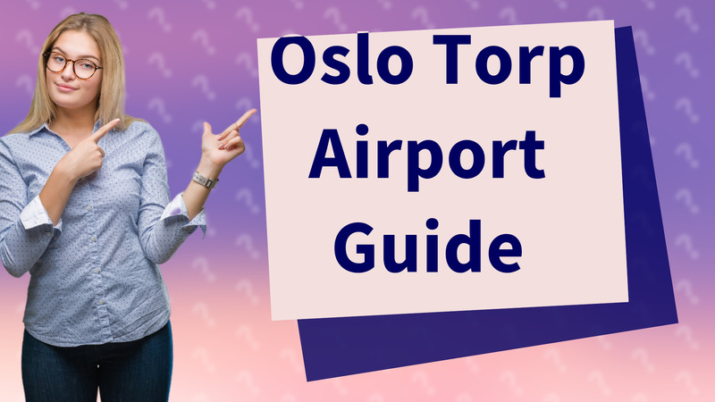 Oslo Torp Airport Guide