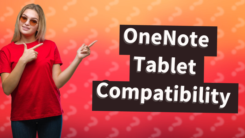 OneNote Tablet Compatibility