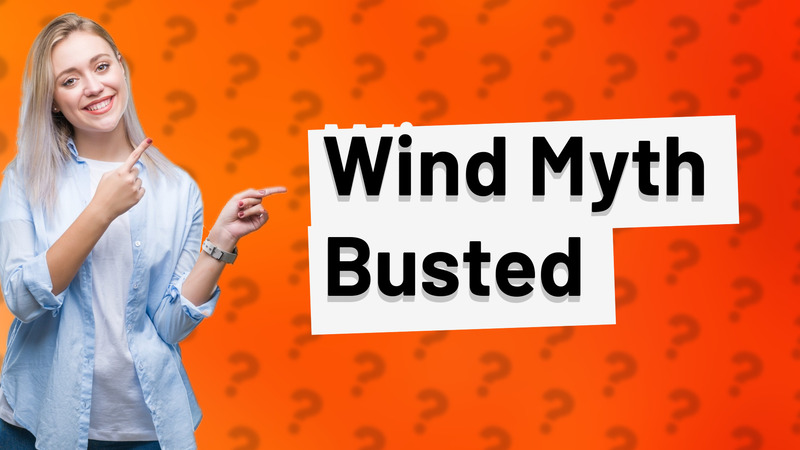 Wind Myth Busted
