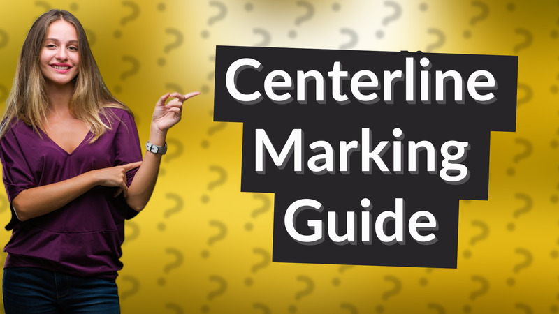 Centerline Marking Guide