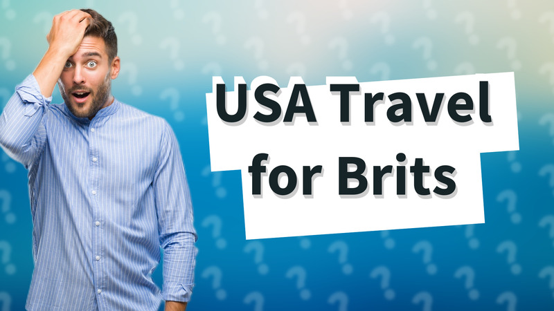 USA Travel for Brits