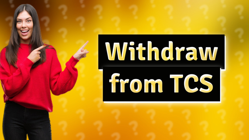 Withdraw from TCS