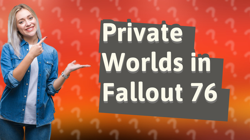 Private Worlds in Fallout 76