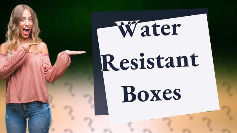Water Resistant Boxes