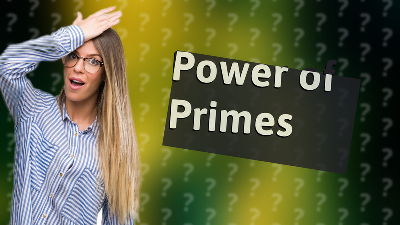 Power of Primes