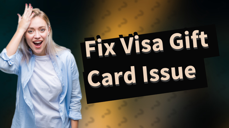 Fix Visa Gift Card Issue