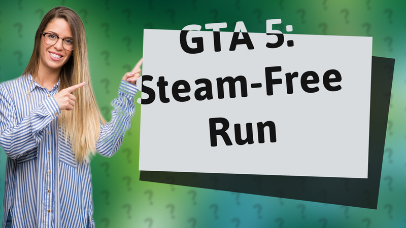 GTA 5: Steam-Free Run